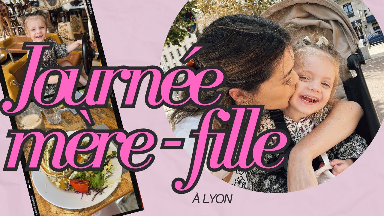 Vlog - Une journ&eacute;e &agrave; Lyon avec ma fille (Encore des pancakes ?)