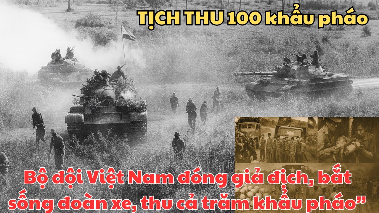 Chiến trường K: Bộ đội Việt Nam đóng giả địch, bắt sống đoàn xe, thu cả trăm khẩu pháo Pôn Pốt
