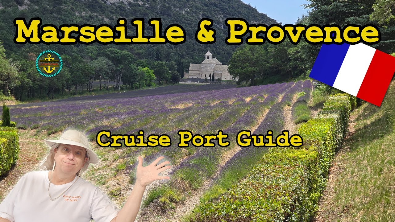 Marseille and Provence Cruise Port Guide for 2025!