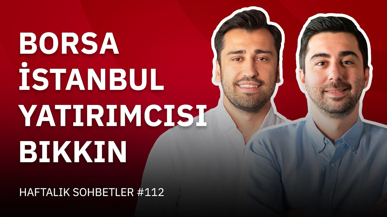 Borsa İstanbul Yatırımcısı Bıkkın | Fintables Haftalık Sohbetler #112