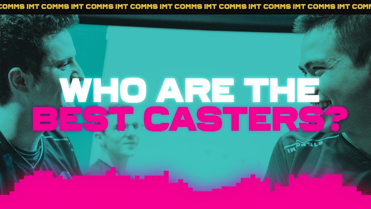 WAIT, WHO IS THE BEST CASTER? | IMT COMMS