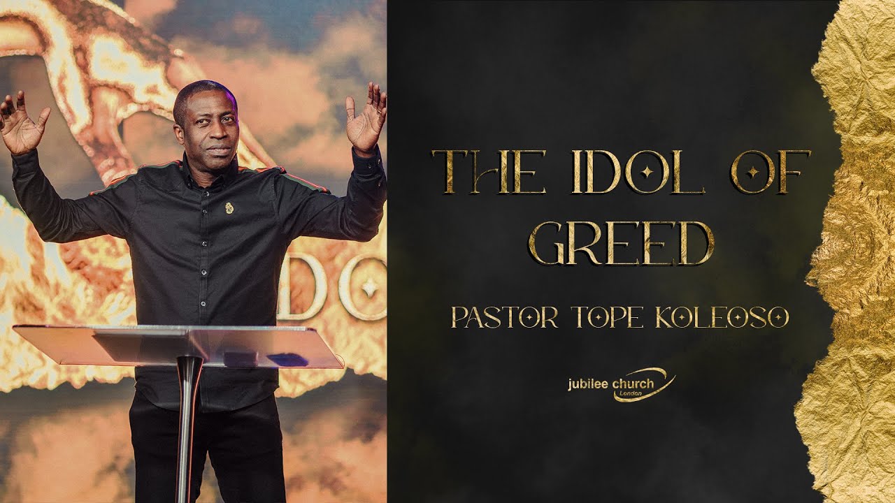 Greed | Idols | Pastor Tope Koleoso