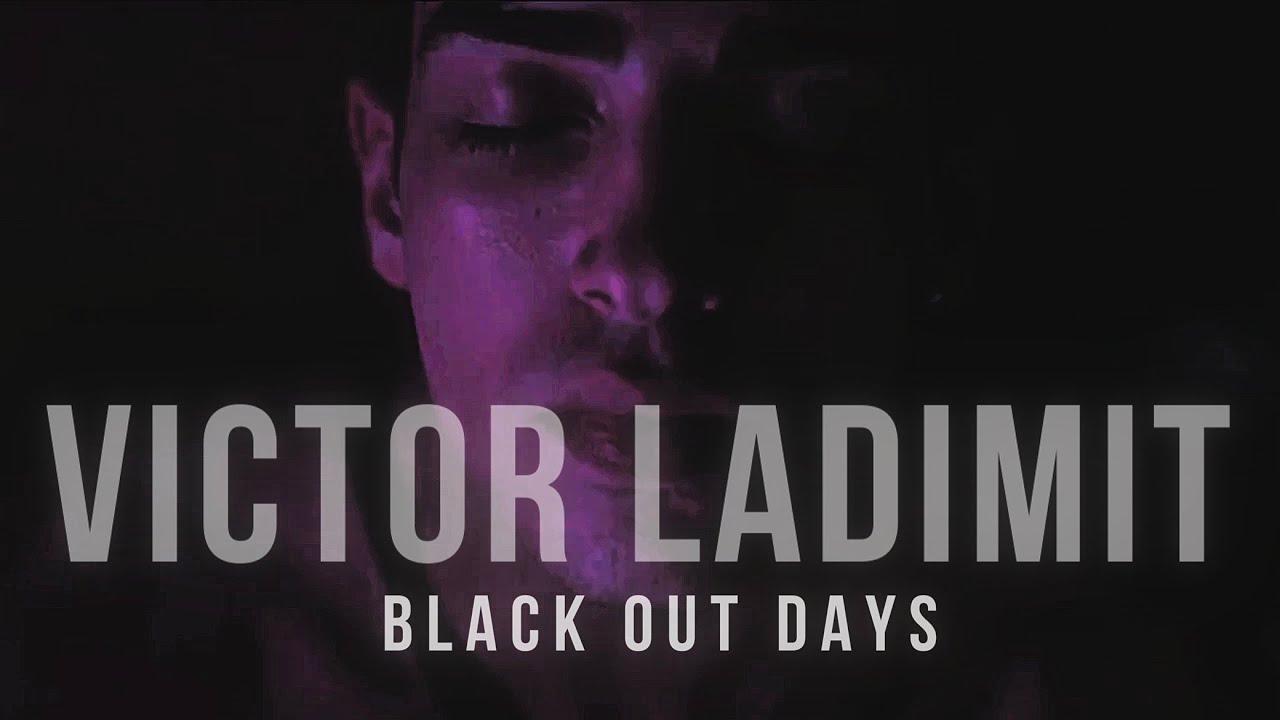 ʙʟᴀᴄᴋ ᴏᴜᴛ ᴅᴀʏs | ᴠɪᴄᴛᴏʀ ʟᴀᴅɪᴍɪᴛ