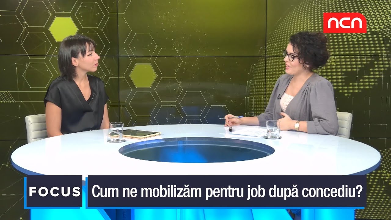 Dupa concediu, vine munca! Cum ne mobilizam? - invitata: Bianca Serban