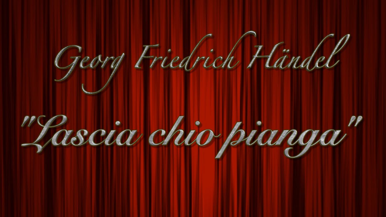 Händel «Lascia chio pianga» opera «Rinaldo»  - KARAOKE