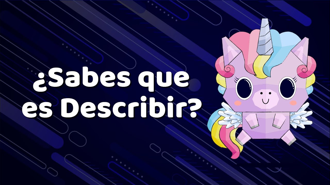 &iquest;Sabes que es describir?