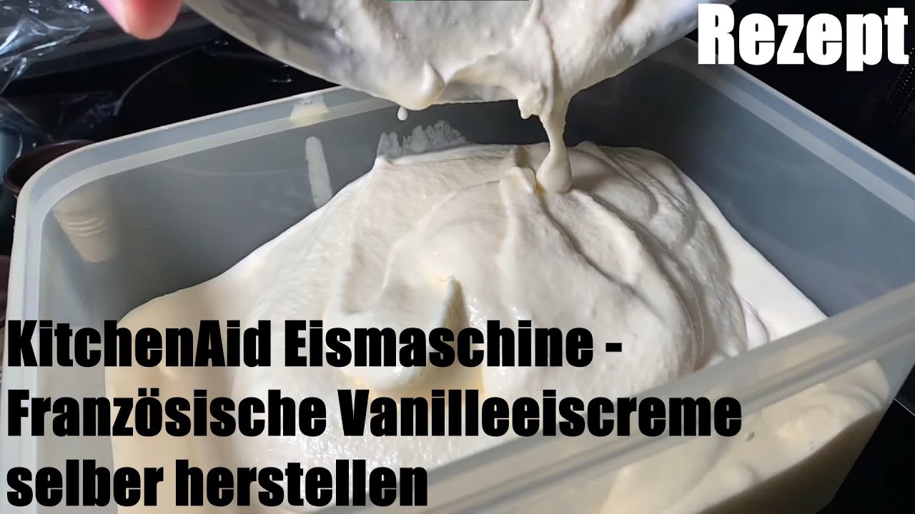 Franz&ouml;sische Vanilleeiscreme selber herstellen m. Kitchenaid Artisan und Eismaschine - Grund Rezept