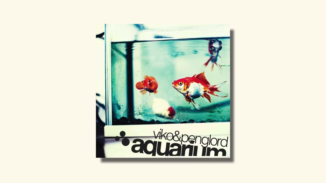viko & penglord - Aquarium (Full Album)