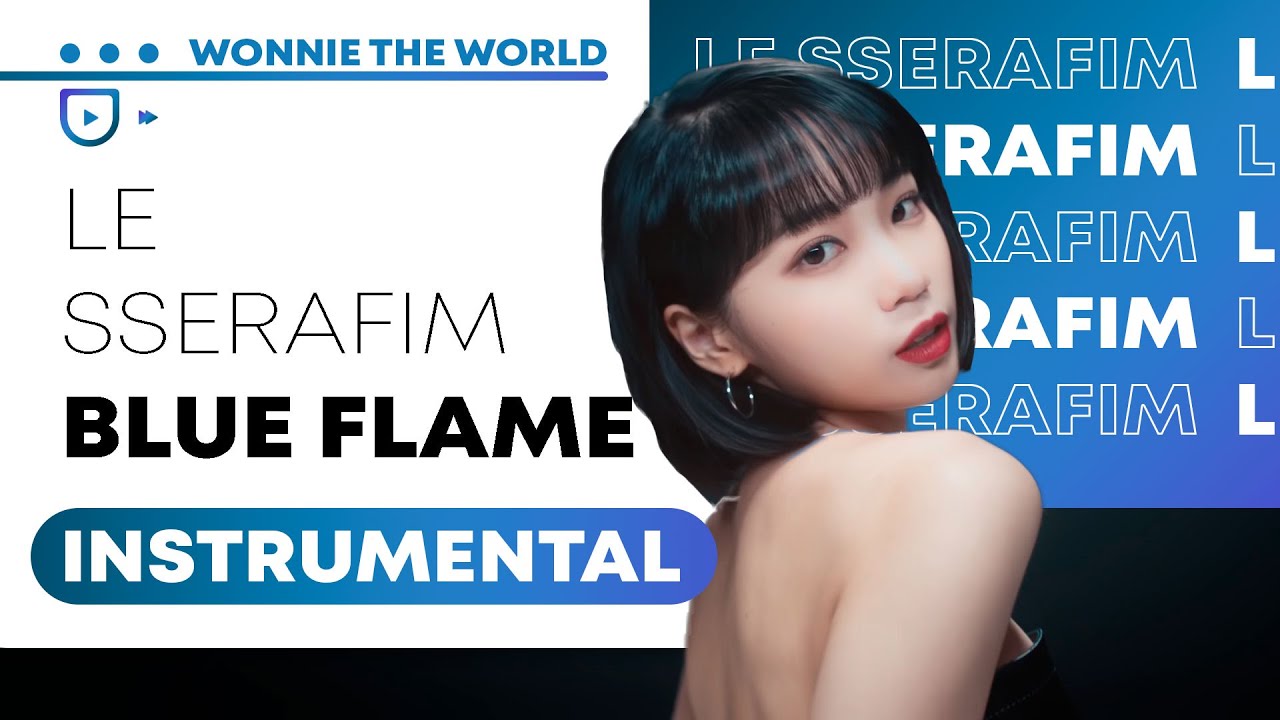 LE SSERAFIM - Blue Flame | Official Instrumental