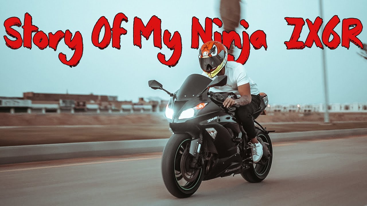 STORY OF MY BIKE | Kawasaki Ninja ZX6R