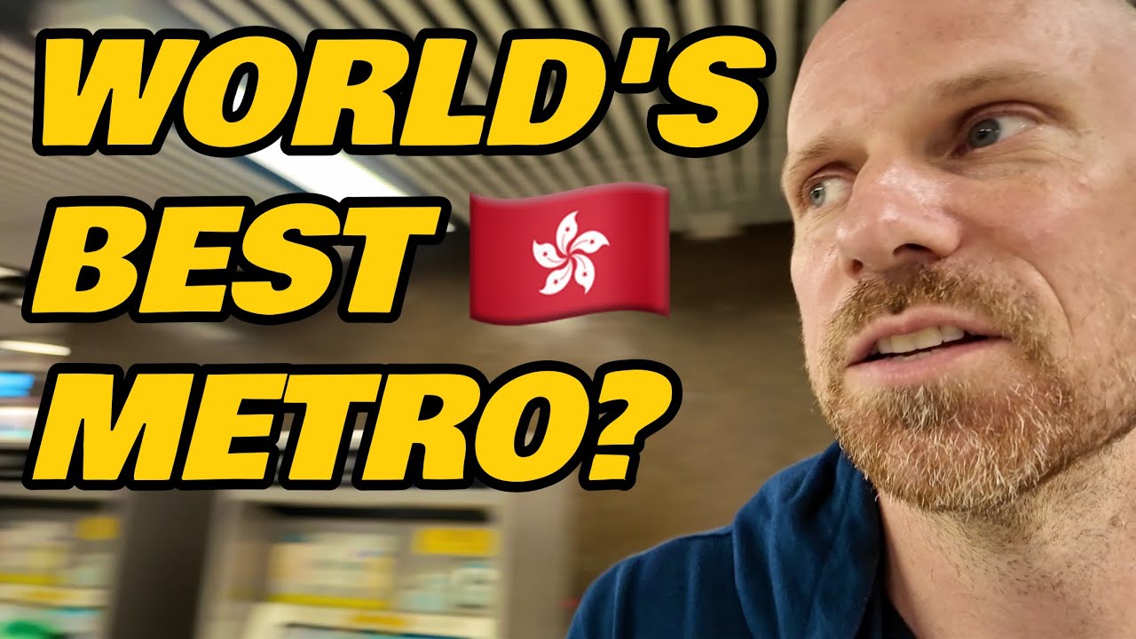 Hong Kong&rsquo;s MTR: Best Metro in the World? 🇭🇰