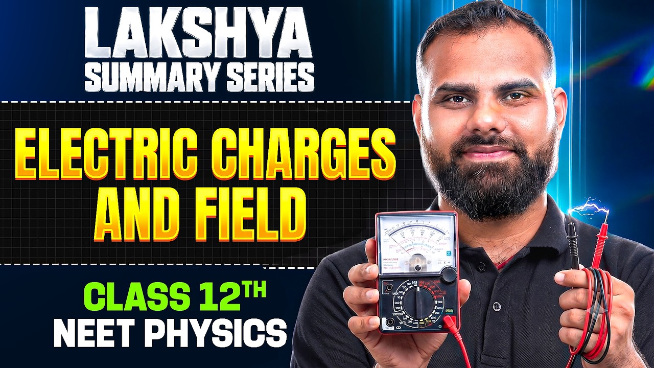 ELECTRIC CHARGES & FIELDS Full Chapter | Class 12th Physics | Lakshya Summary Series