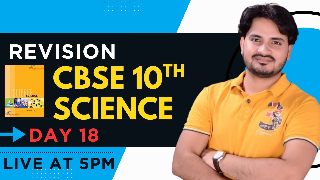 CLASS 10: SCIENCE (DAY-18) || REVISION || #cbseclass10 #science