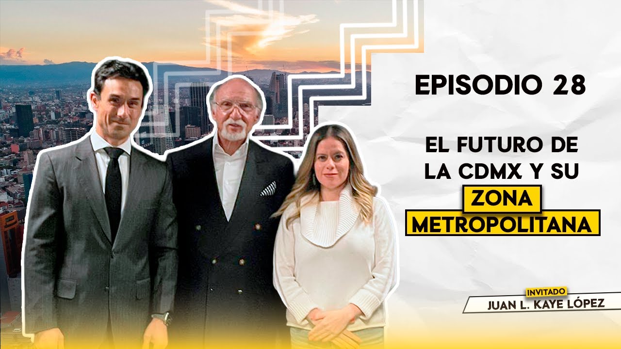 Planeación metropolitana con visión a futuro| Ep. 28 Juan Kaye