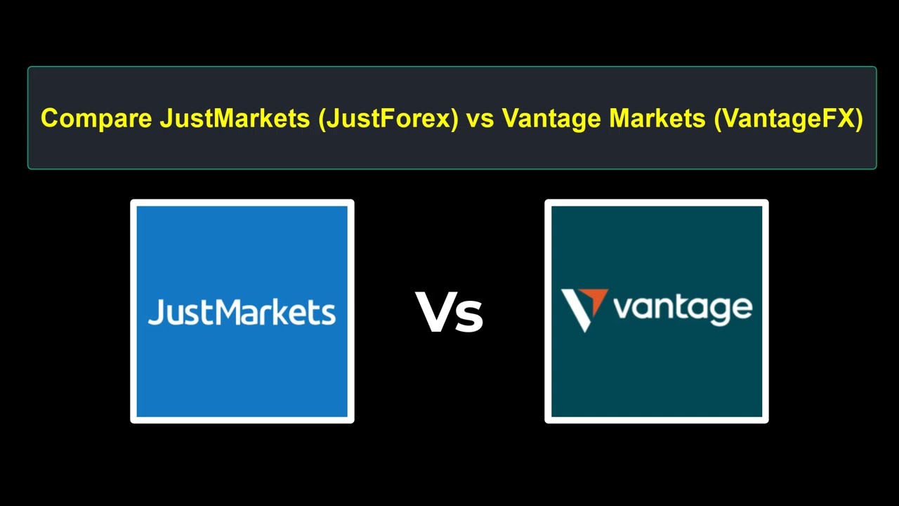 Compare JustMarkets with Vantage Markets - Which is better? Which broker to choose?