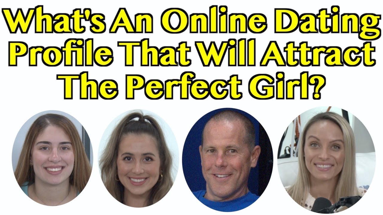What's An Online Dating Profile That Will Attract The Perfect Girl?