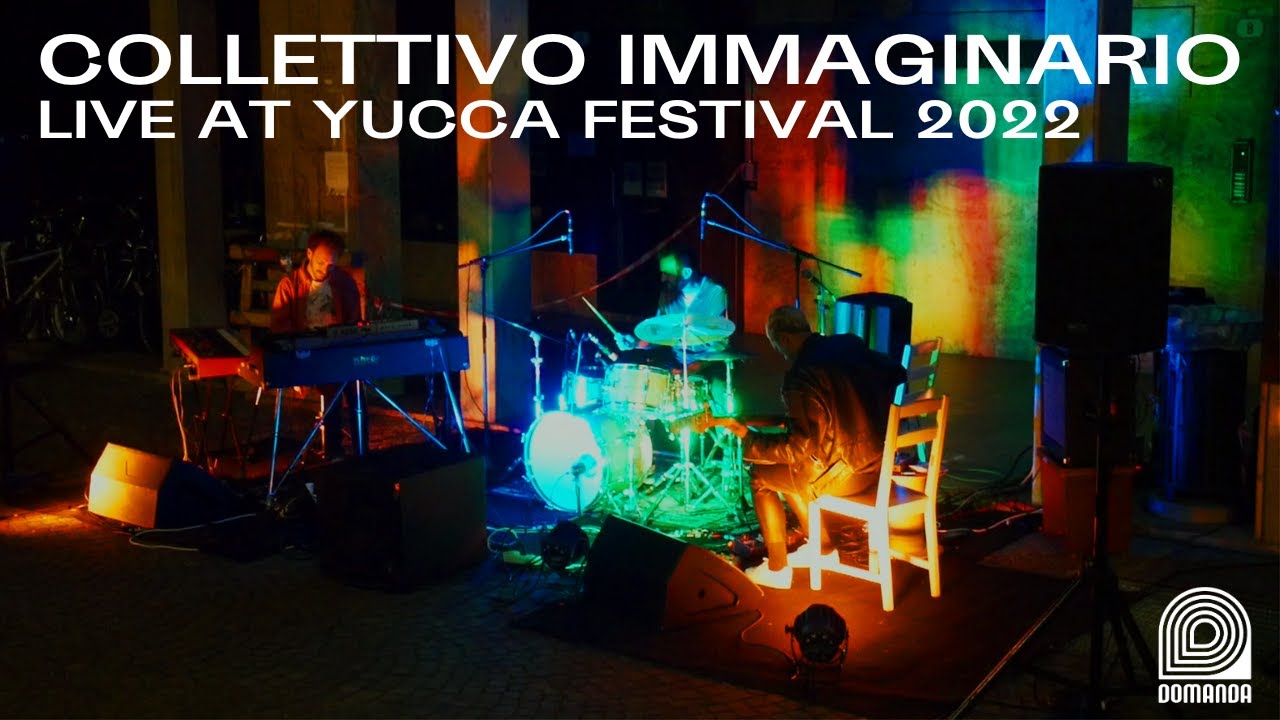 Collettivo Immaginario - Live at Yucca Festival 2022