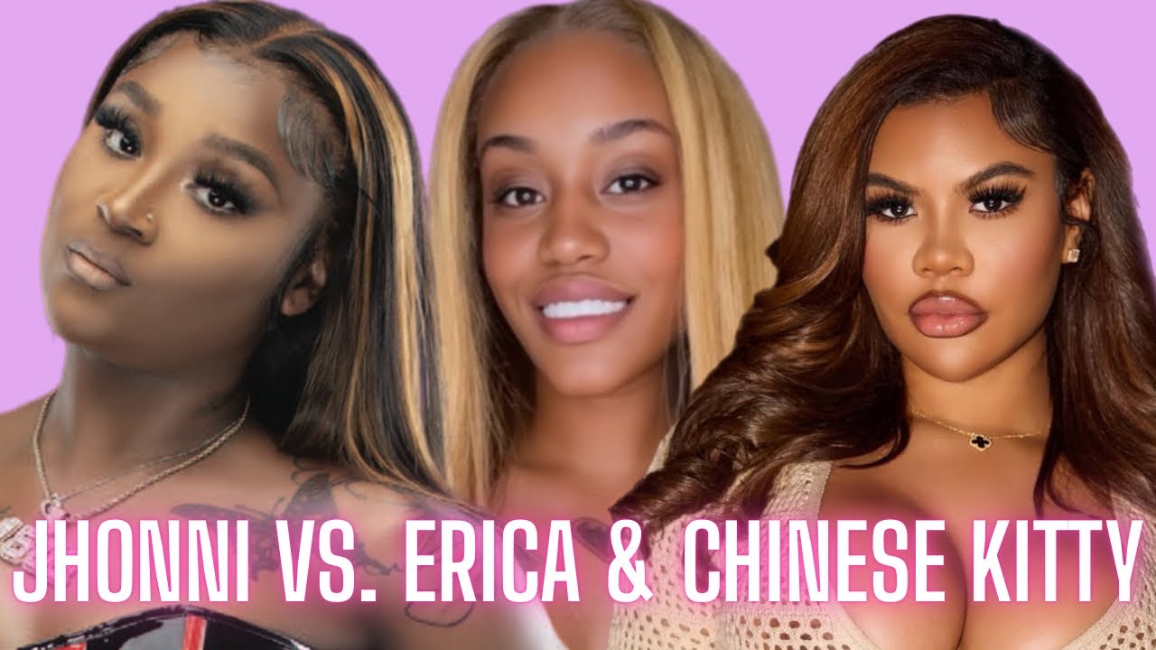 Jhonni Blaze EXPOSES CHINESE kitty‼️ Say's she sells 🐱 for 3k and Erica Banks & Jhonni go AT IT!