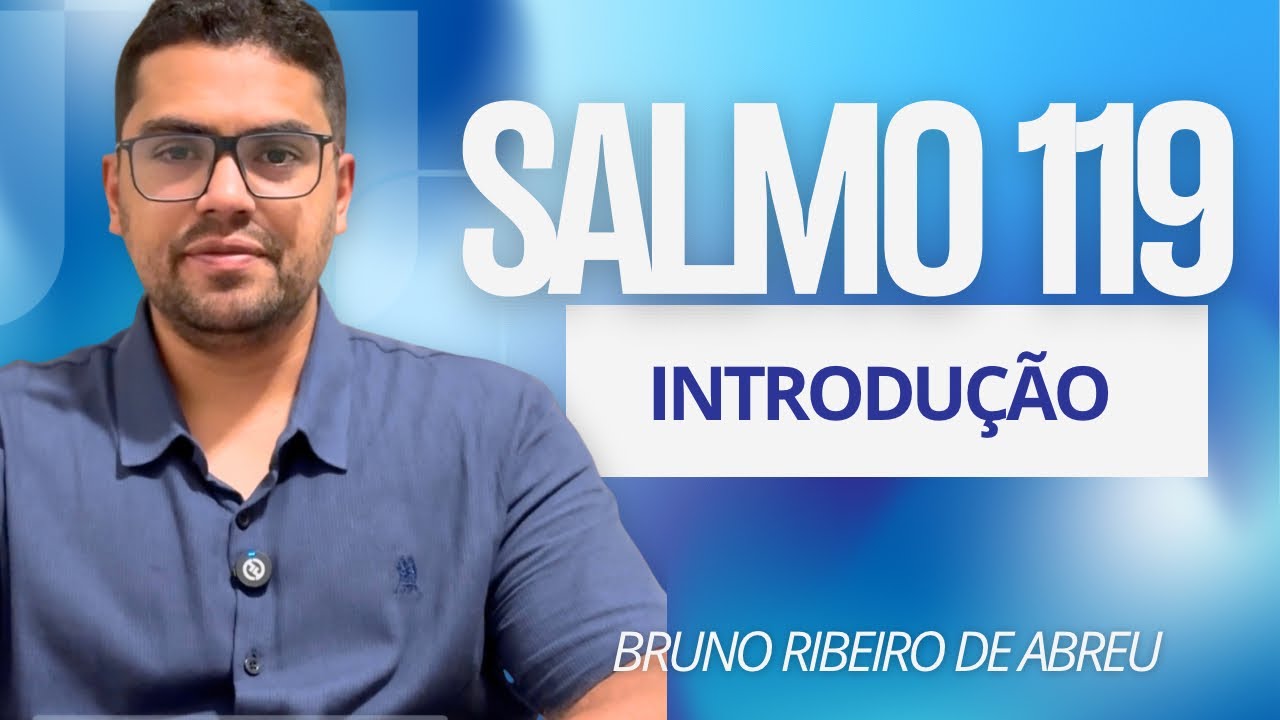 SALMO 119 - INTRODUÇÃO 