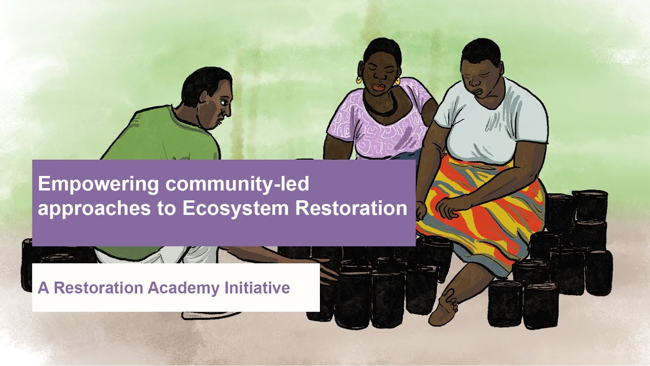 Ecosystem Restoration for Nature and People – empowering community-led approaches