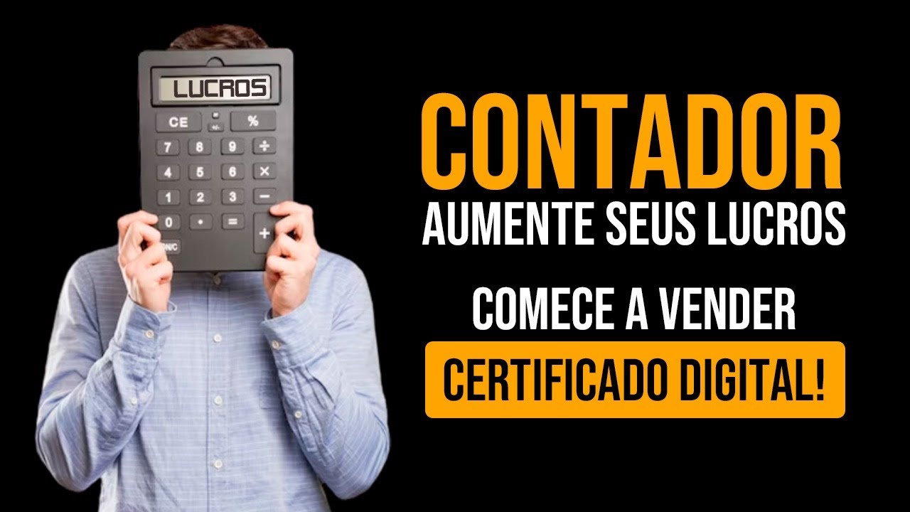 Contador Aumente Seus Lucros ! Comesse a Vender Certificado Digital ( Lucro R&aacute;pido )