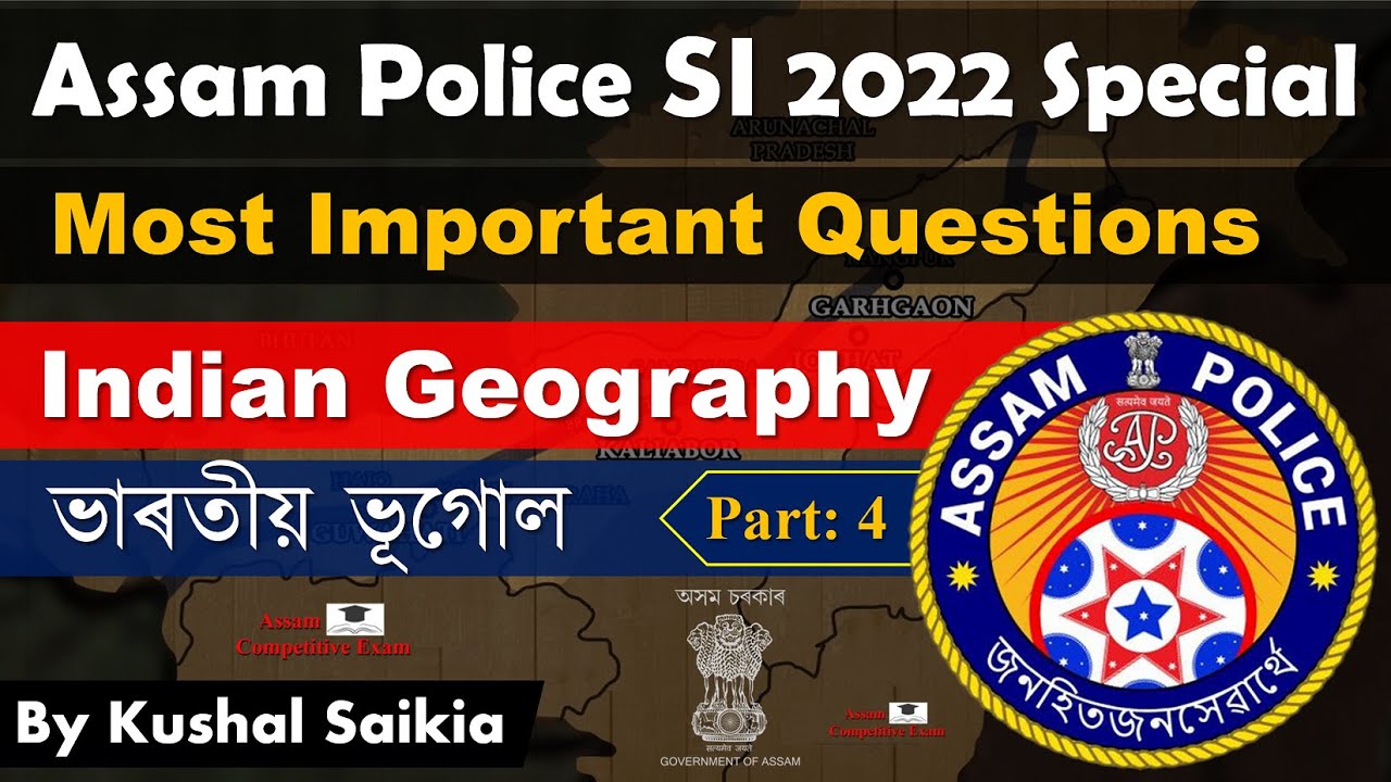 ASSAM POLICE SI 2022 | INDIAN GEOGRAPHY - 4 | PREVIOUS QUESTIONS | Assam Competitive Exam