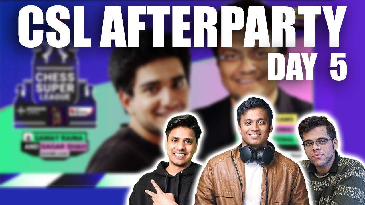 CHESS SUPER LEAGUE AFTERPARTY | DAY 5 ft. Tanmay Bhat, Beaststats, Sahil, Balraj & Neetish