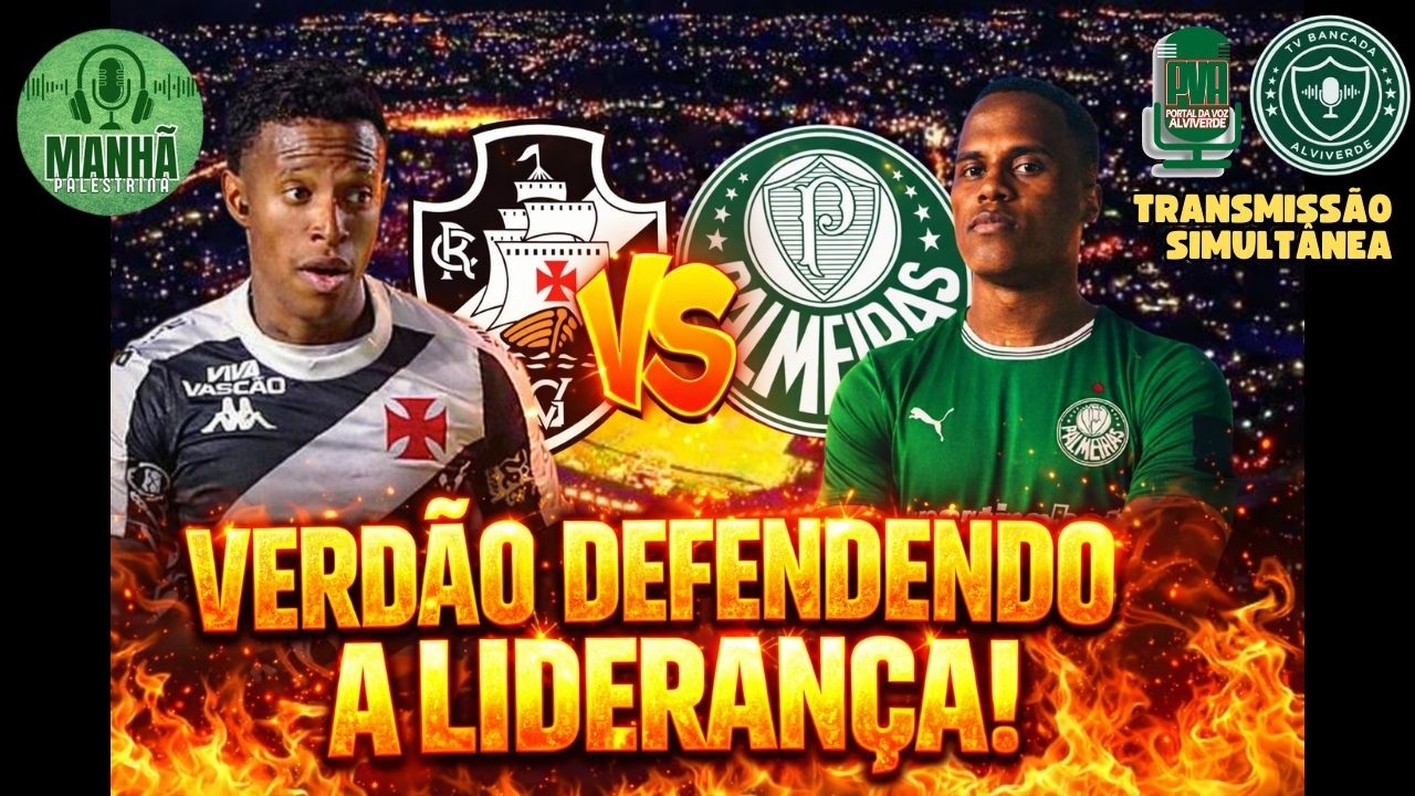 🔴#AOVIVO|🔥TESTE DE CAMPEÃO? PALMEIRAS DESFALCADO visita o VASCO para DEFENDER a liderança DO BR2026🏆