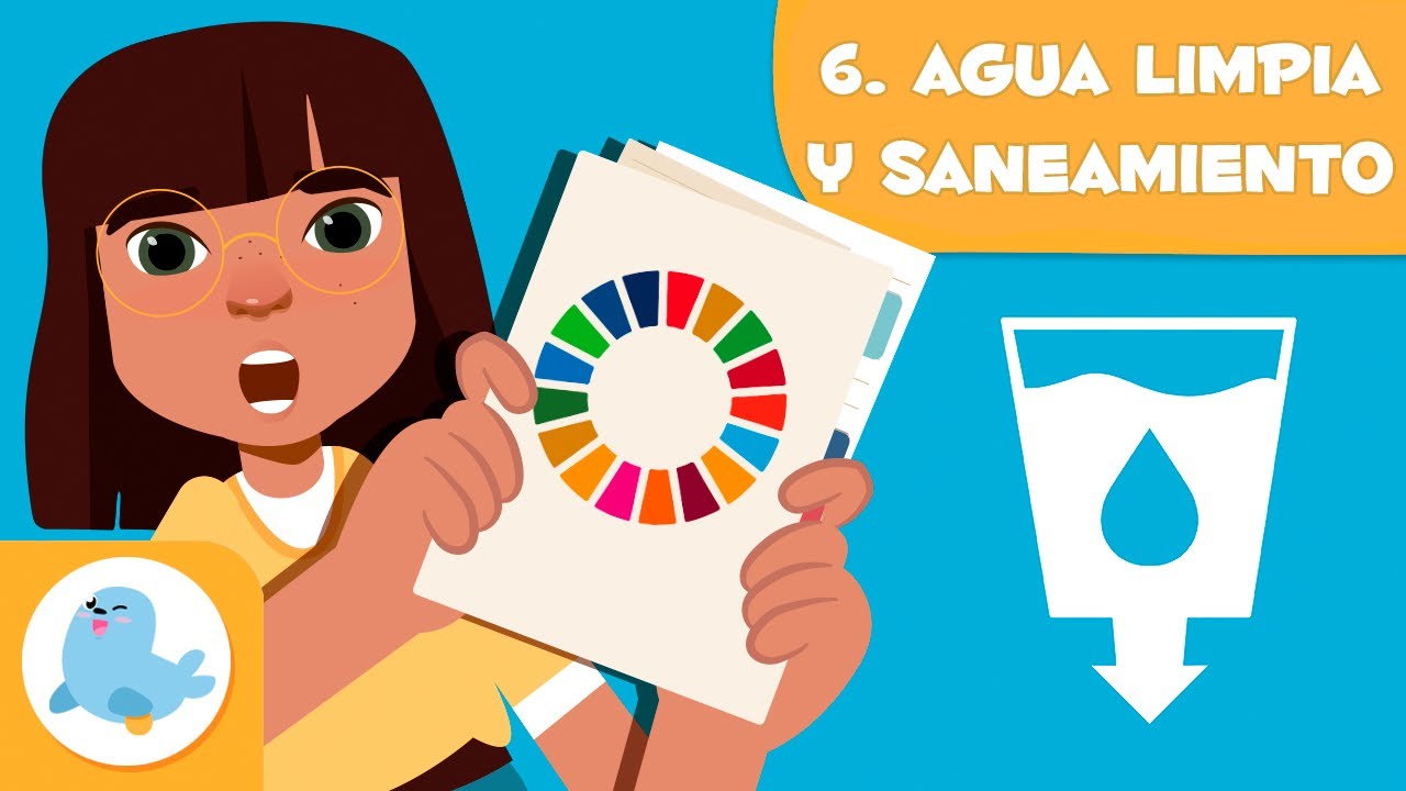Agua limpia y saneamiento 💧 ODS 6 🛁 Objetivos de desarrollo sostenible para niños