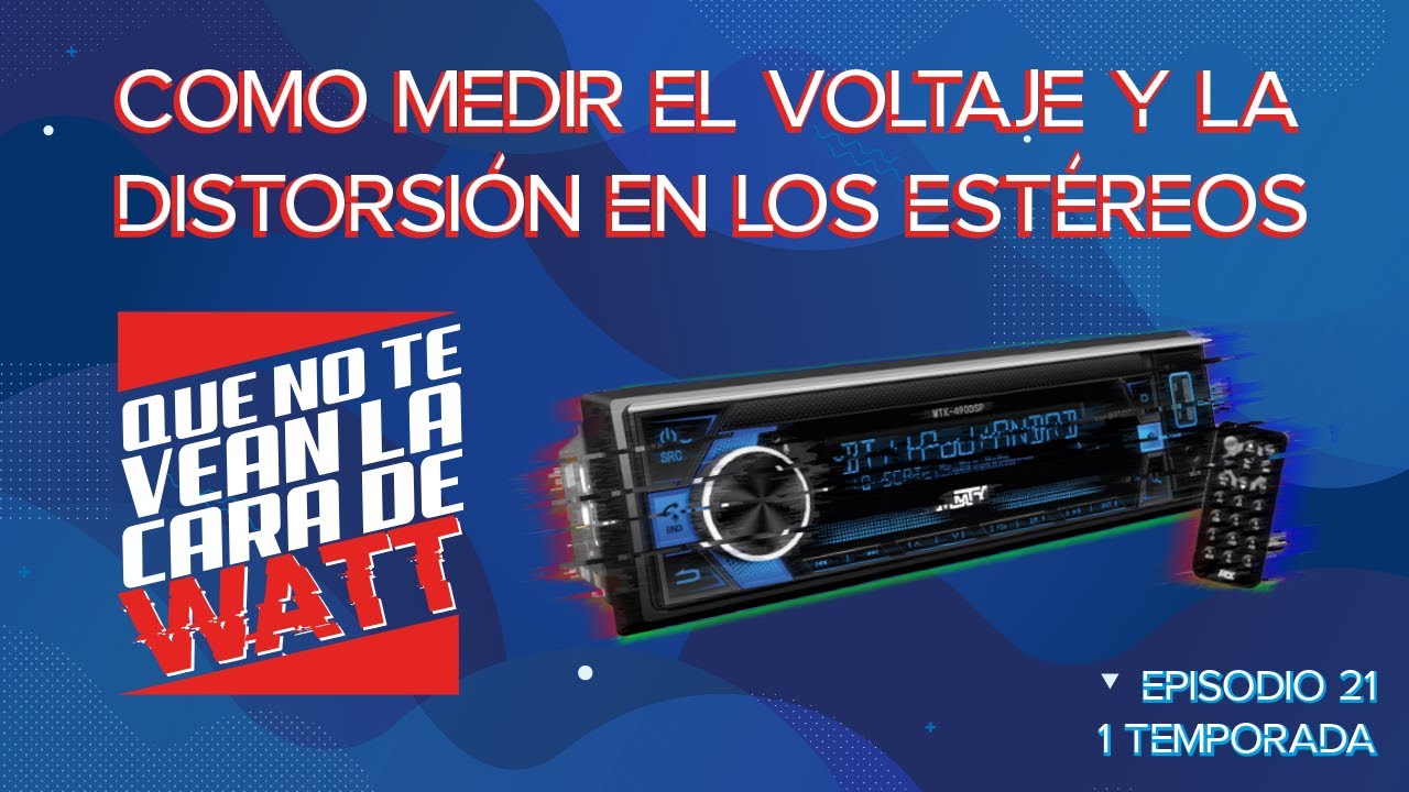 CDW - Episodio 21 - Como medir el voltaje y la distorsión en los estéreos