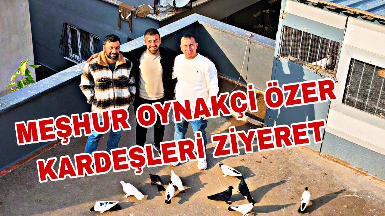 MEŞHUR OYNAKÇİ ÖZER KARDEŞLERİ ZİYERET OYUNCU KUŞUNDA KENDİLERİNİ KANİTLAMİŞ