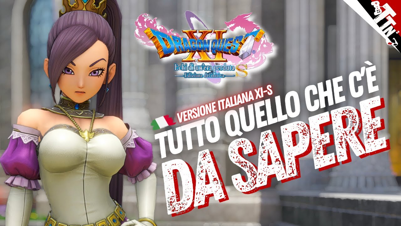 DRAGON QUEST XI S - Tutto quello che c'è da sapere sulla Definitive Edition di DQXI [ITA]