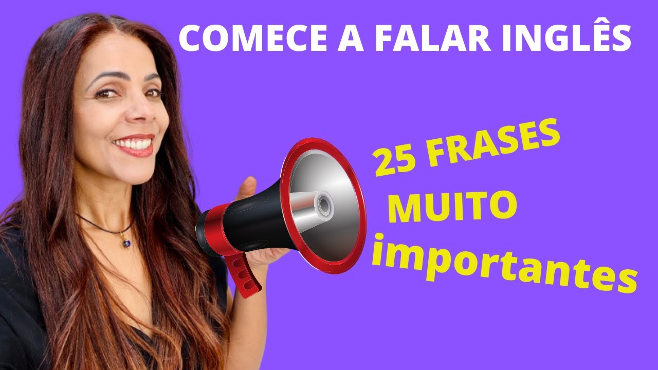 Inglês para quem está começando  - 25 frases básicas com boa pronúncia americana