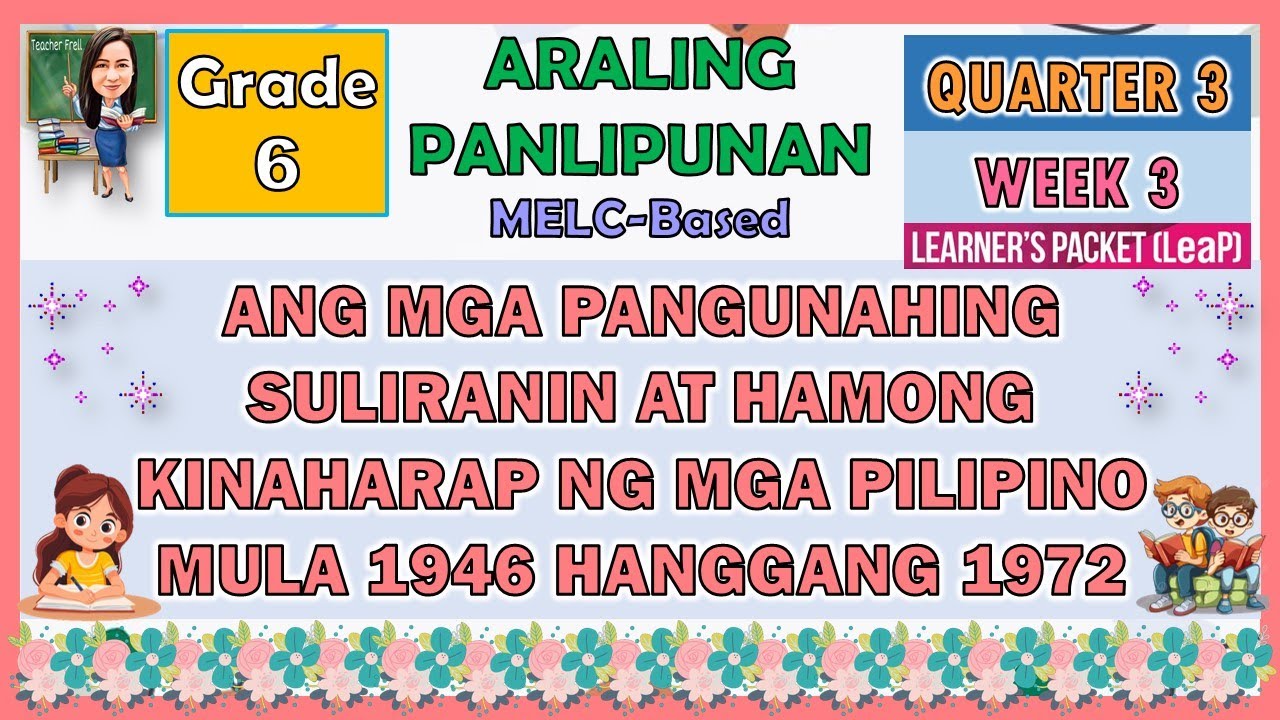 ARALING PANLIPUNAN 6 QUARTER 3 WEEK 3  MGA PANGUNAHING SULIRANIN AT HAMONG KINAHARAP NG MGA PILIPINO