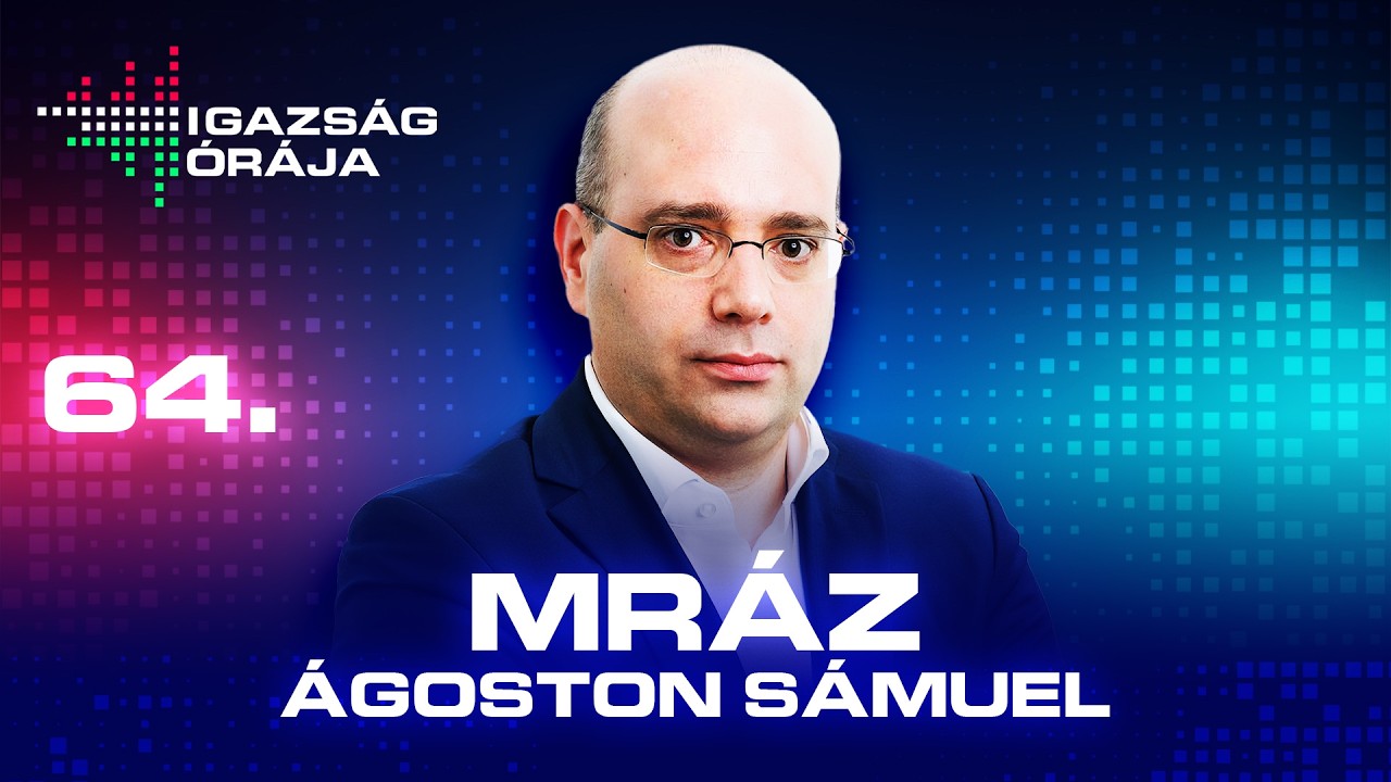 Igazság órája 64. epizód | Mráz Ágoston Sámuel