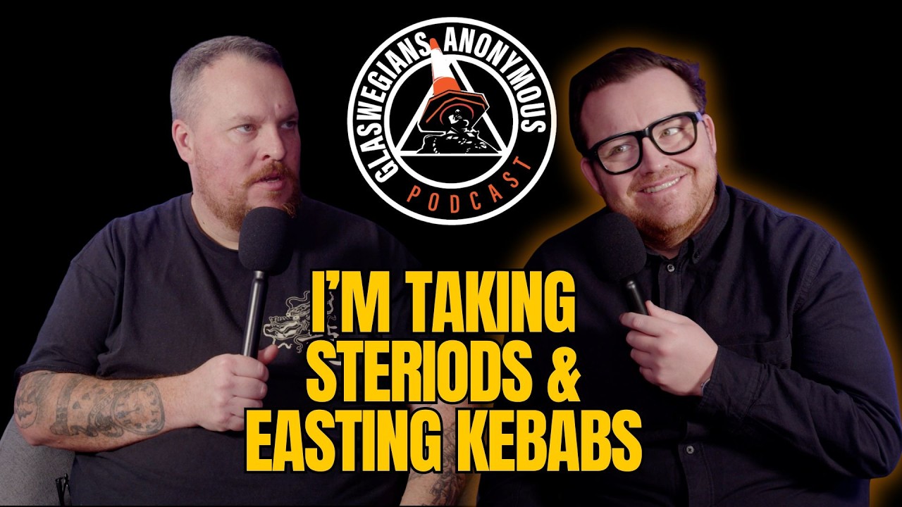 AYE, THE BALANCED DIET: ROIDS & DONNERS | Episode 28 | Glaswegians Anonymous