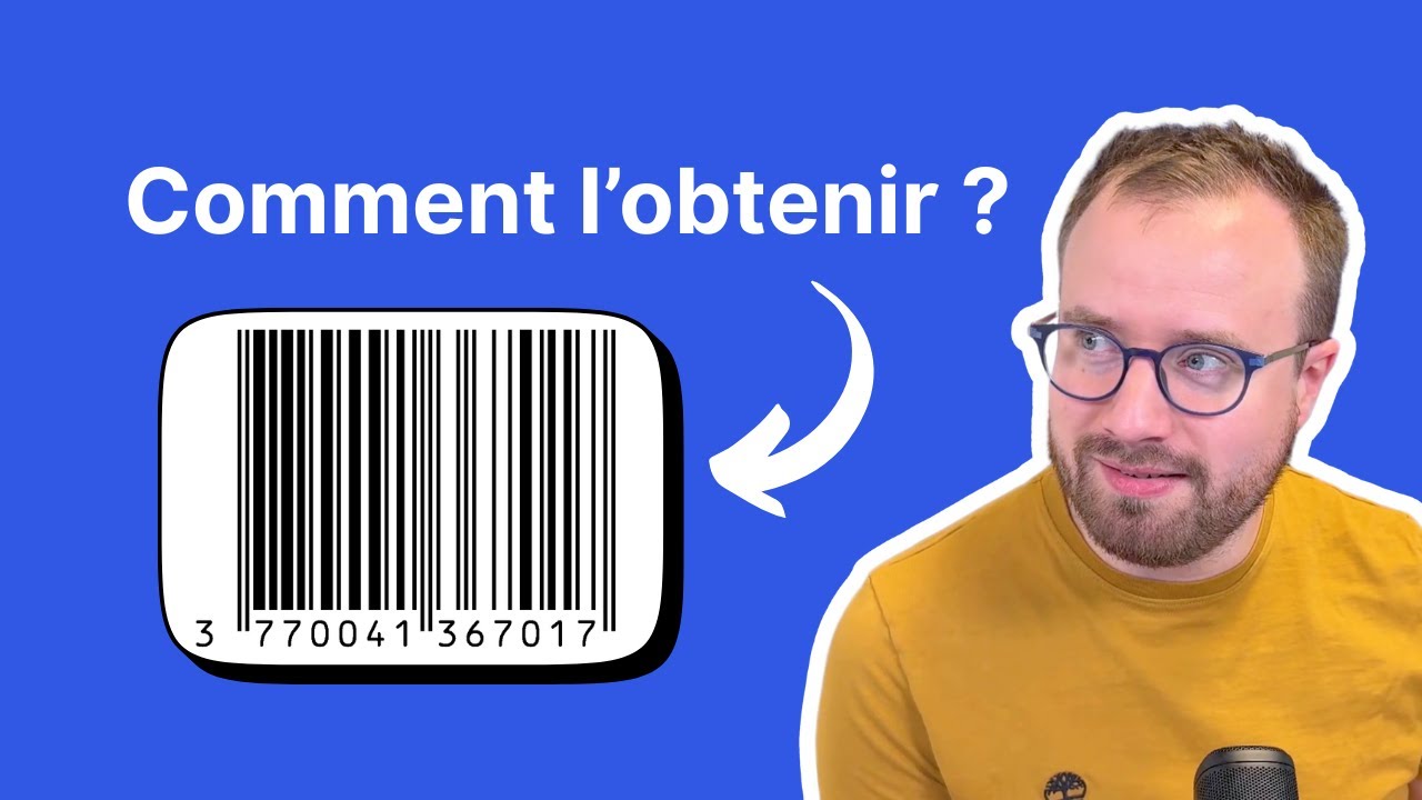 Comment obtenir un CODE BARRE EAN pour tes produits (Tuto GS1)