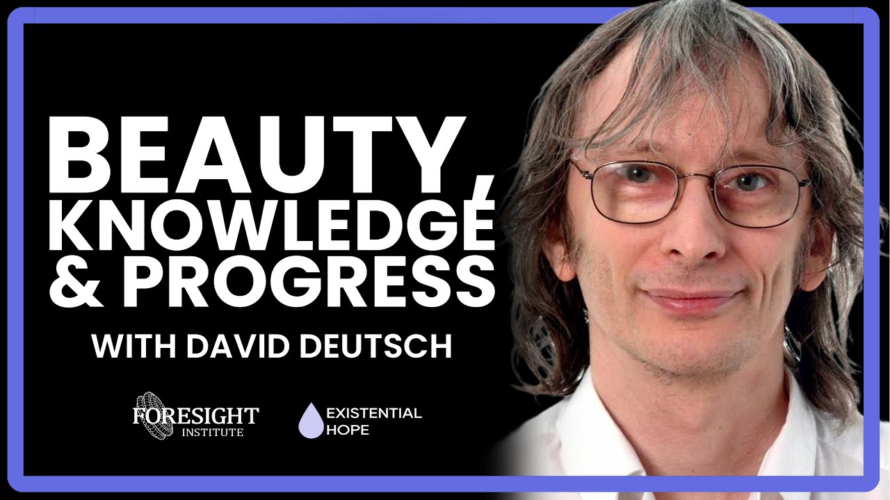 David Deutsch | On Beauty, Knowledge, and Progress