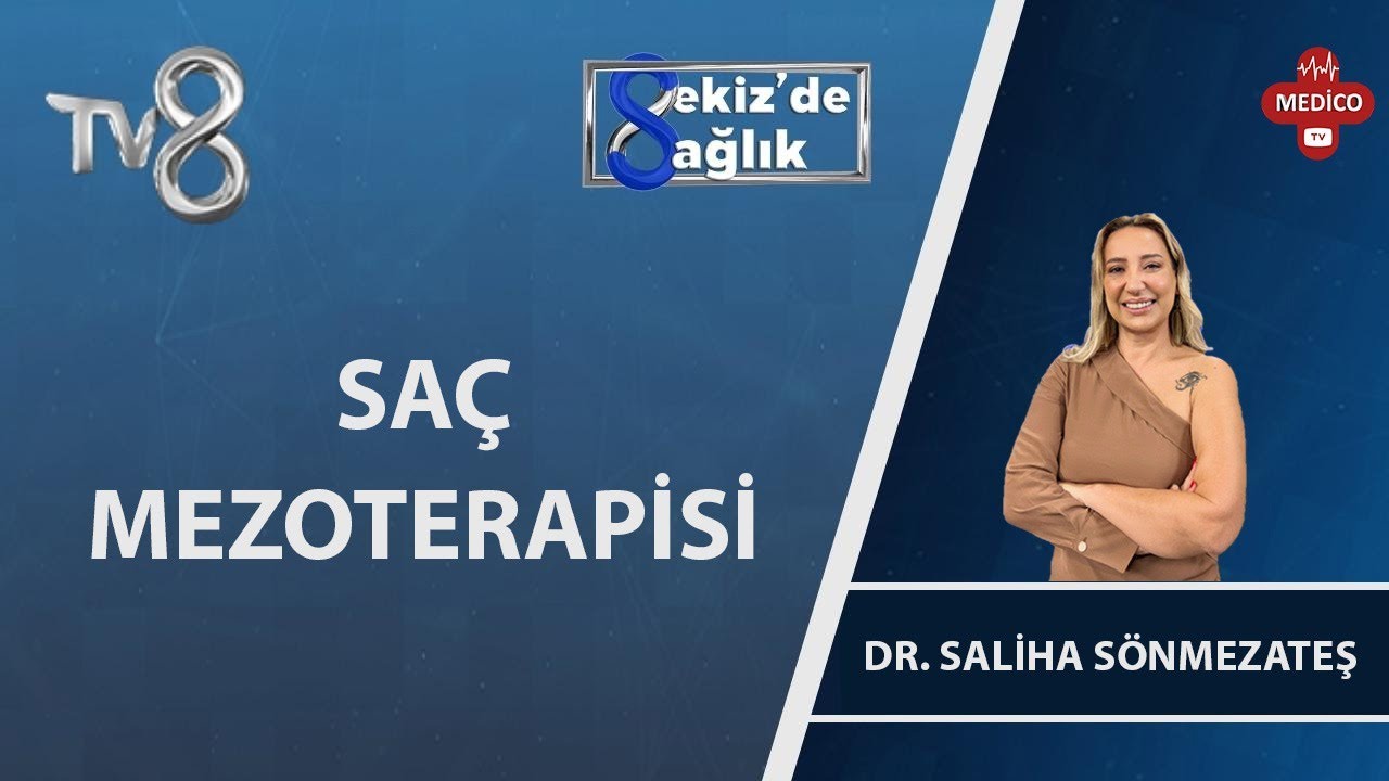 Saç Mezoterapisi Nedir? | Dr. Saliha Sönmezateş | 8'de Sağlık