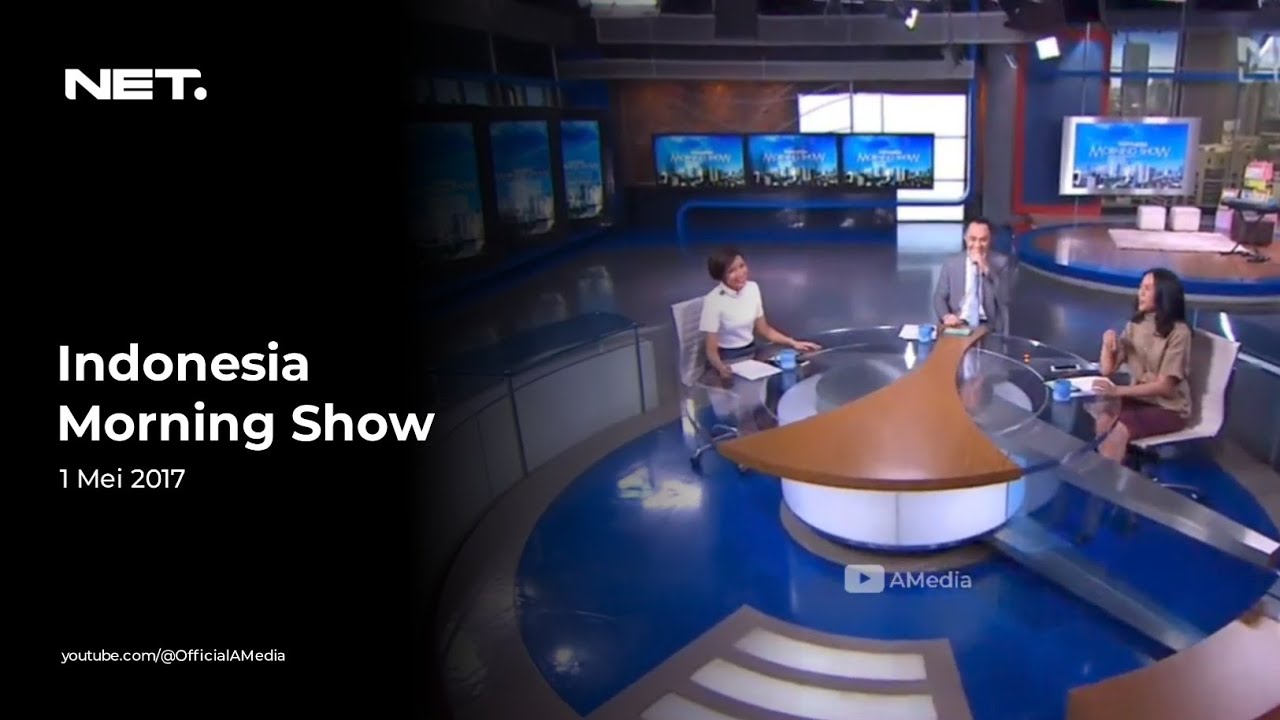[NET. HD] Indonesia Morning Show (01/05/2017)