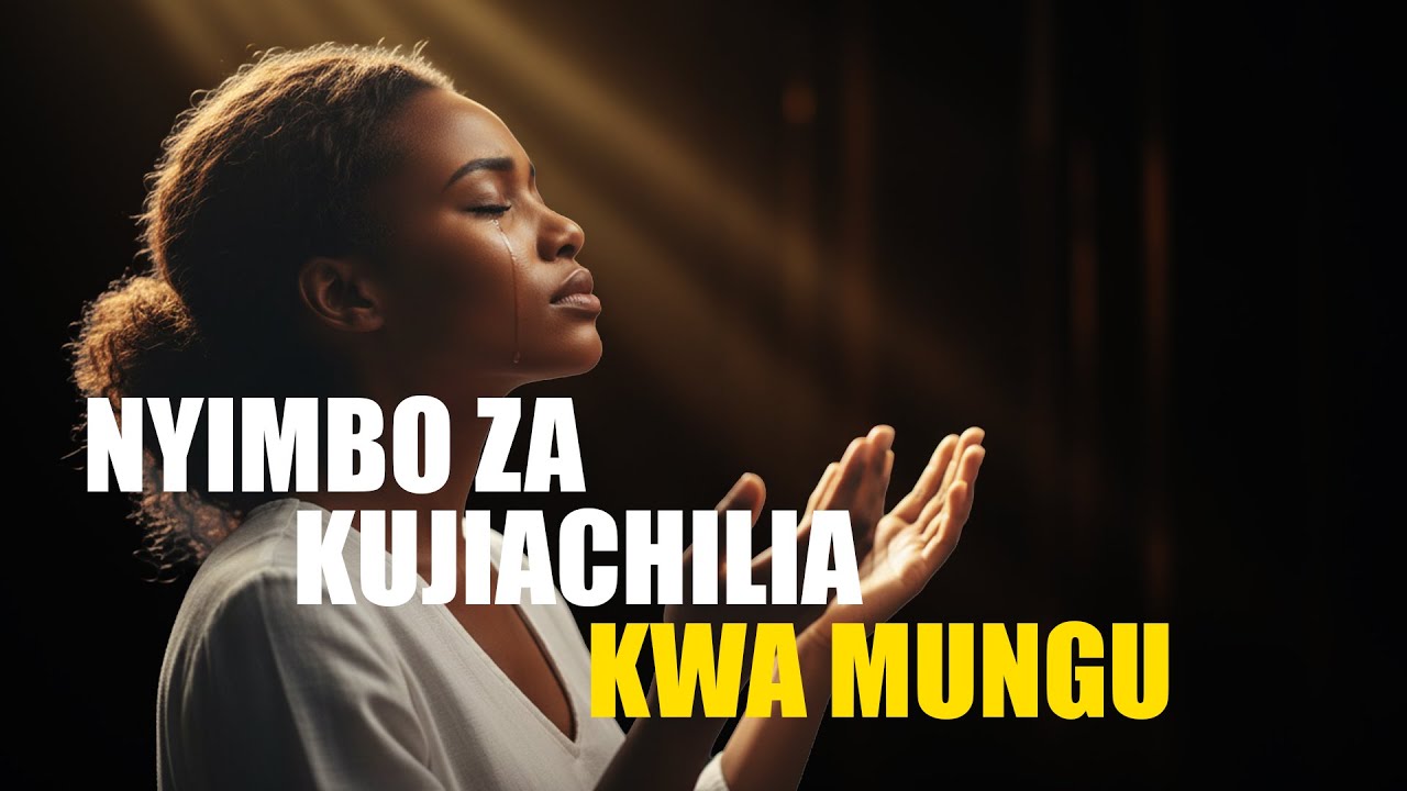 Non Stop Nyimbo Za Kujiachilia Kwa Mungu | Worship Compilation