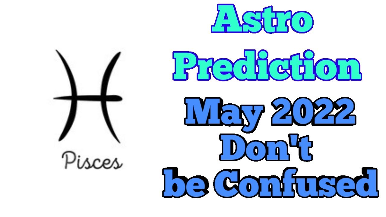 pisces May 2022 prediction, stay clam for ur Good, Energy Find me