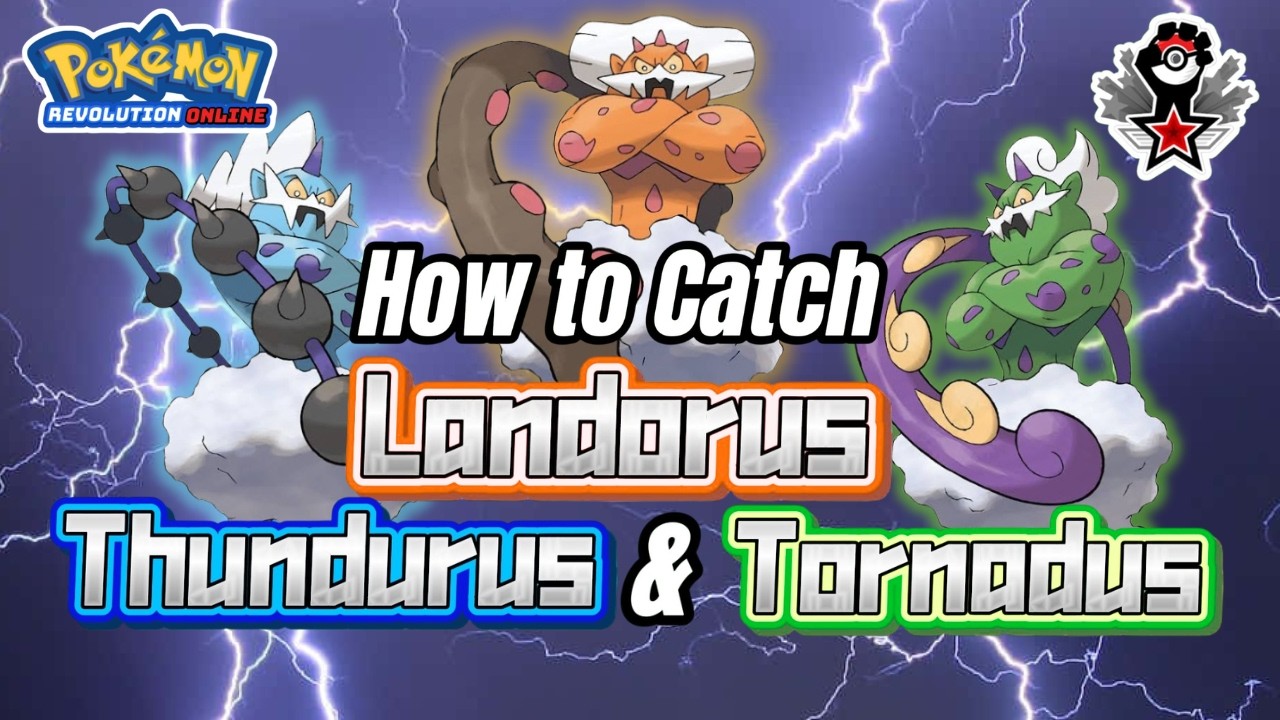 How to Catch Landorus, Thundurus & Tornadus FAST! (Pokemon Revolution Online Guide)