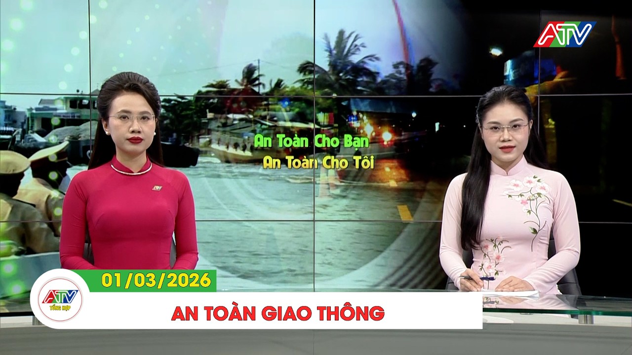 AN TOÀN GIAO THÔNG (01/03/2026)| ATV TỔNG HỢP