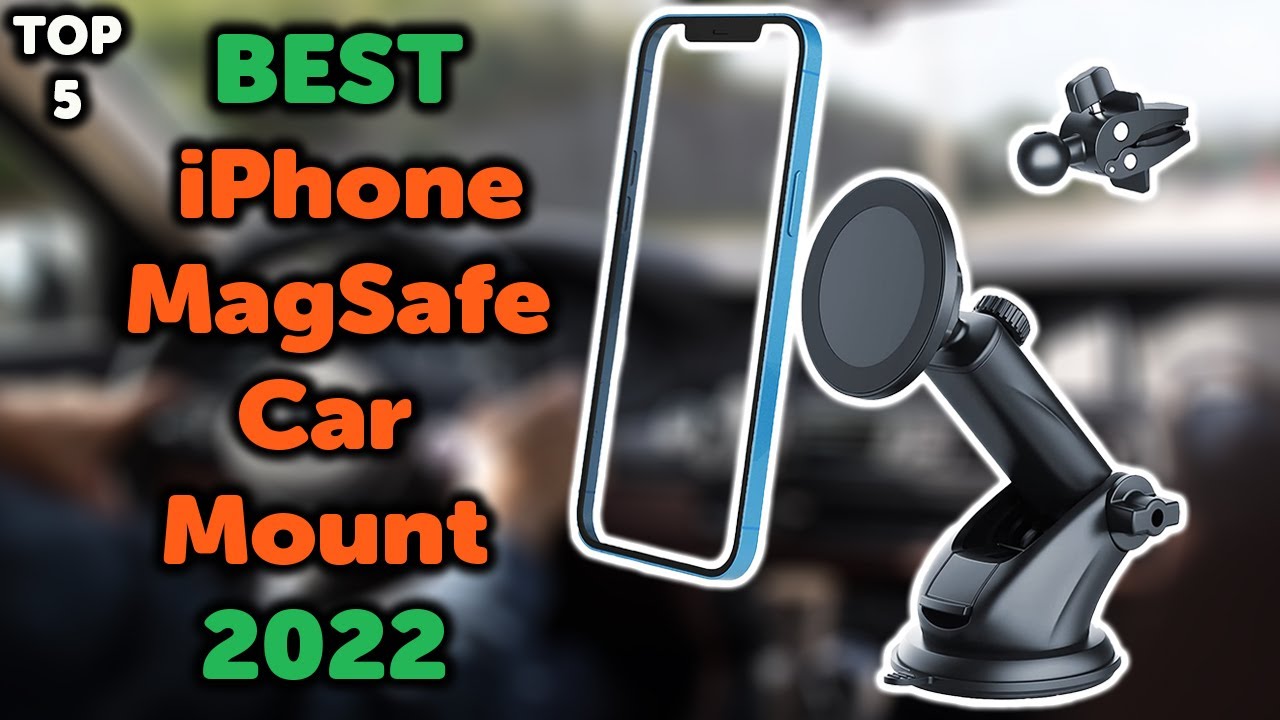5 Best iPhone Magsafe Car Mount | Top 5 MagSafe Car Mounts for iPhone in 2022