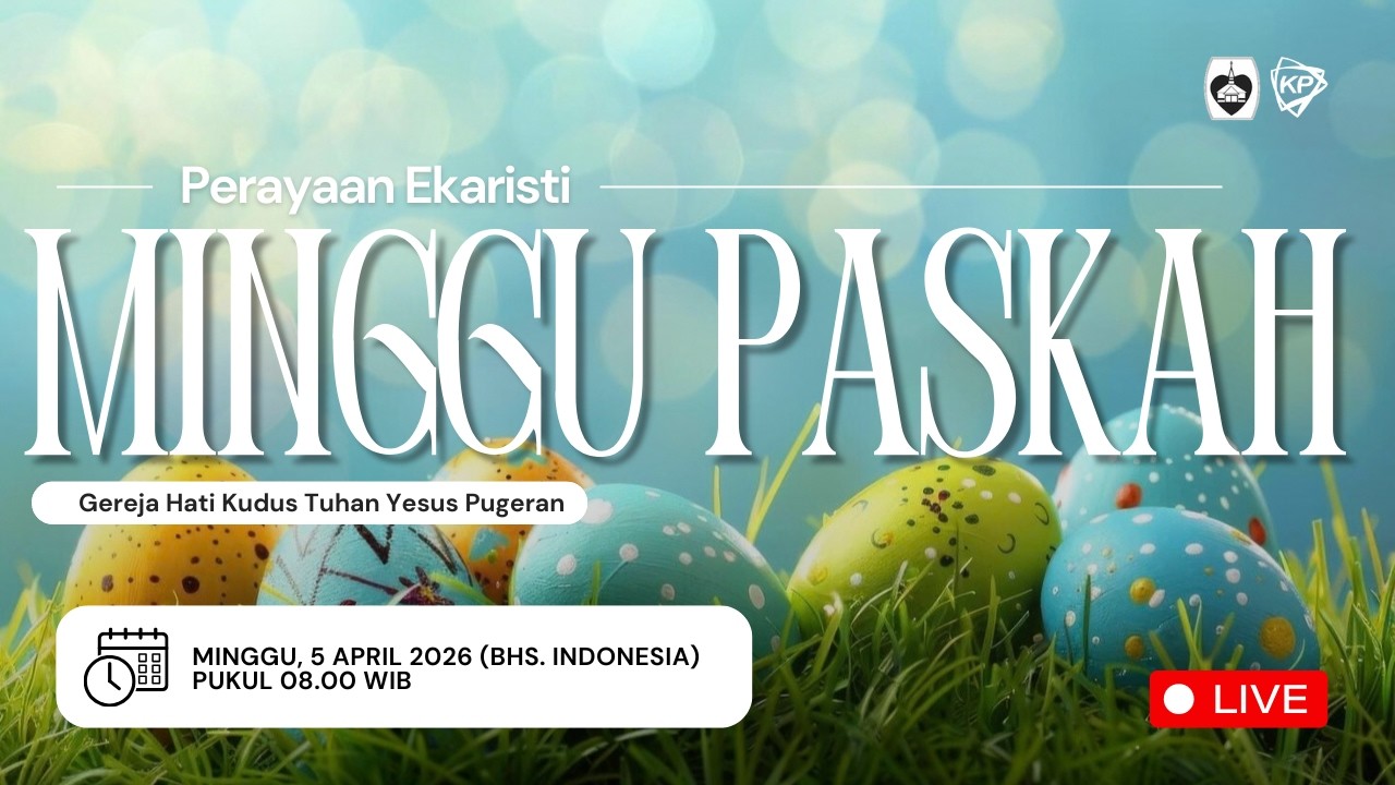 Perayaan Ekaristi Minggu Paskah | Minggu, 5 April 2026 | Bahasa Indonesia | 08.00 WIB