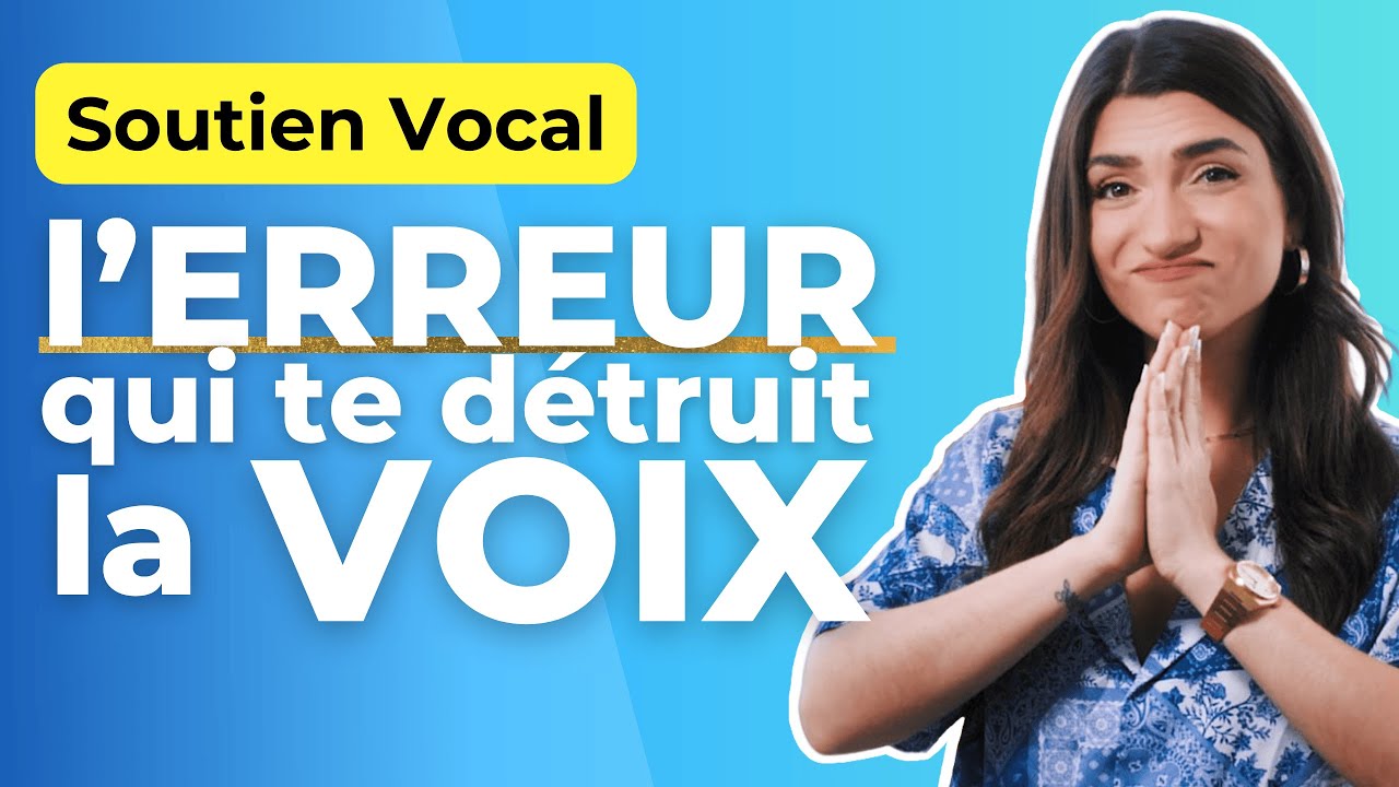 Soutien Vocal, L'ERREUR Nº1 qui RUINE ta Voix !