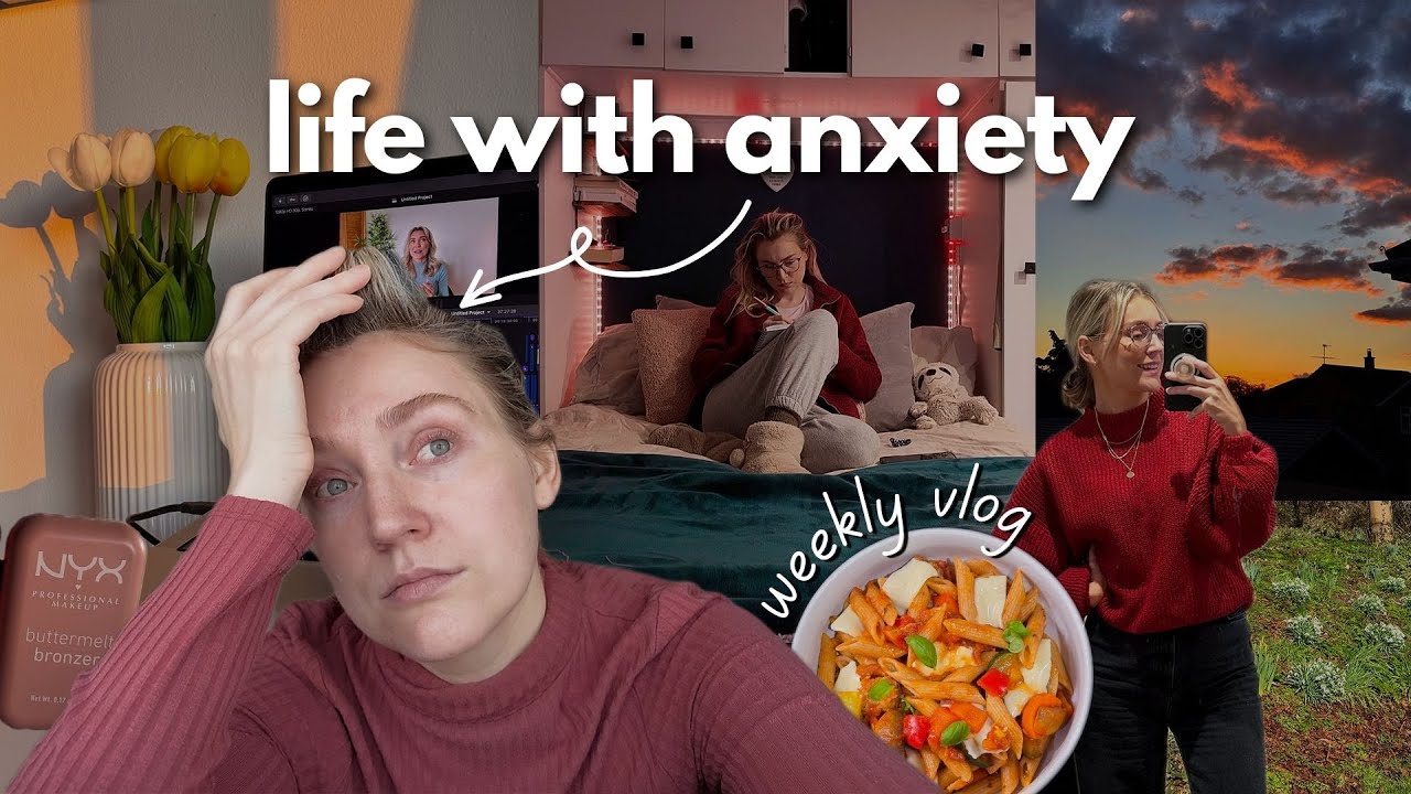 being honest about how anxiety affects me | weekly vlog