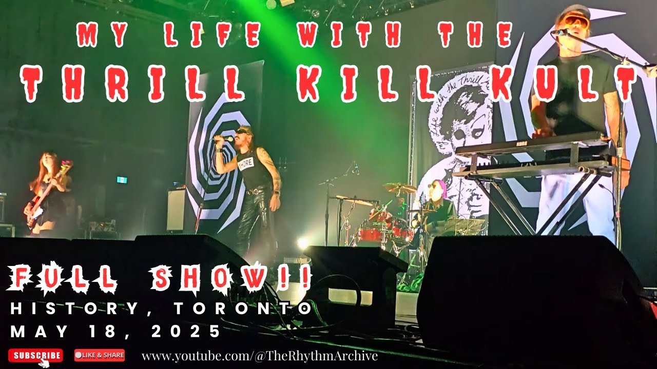 MY LIFE WITH THE THRILL KILL KULT | Electro-Goth Party! | Full Set | History |Toronto | May 18, 2025