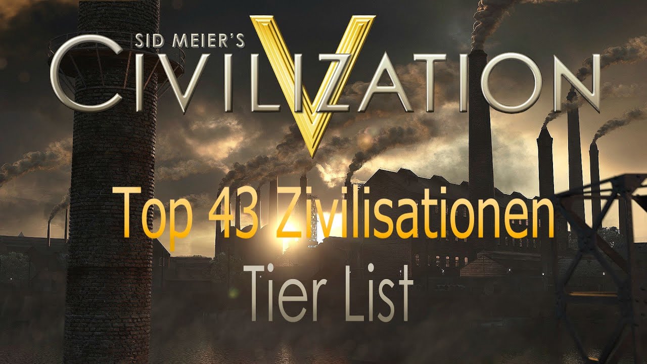 Civilization V Top 43 Zivilisationen Tier List (German/Deutsch )